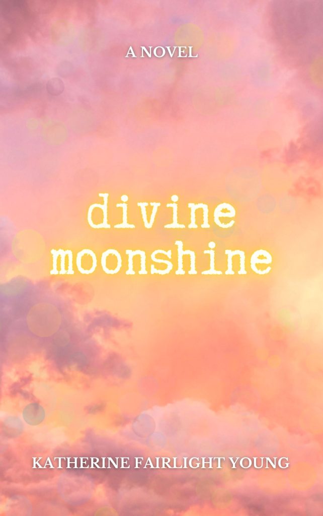 Divine Moonshine by Katherine Fairlight Young
